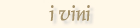 i vini